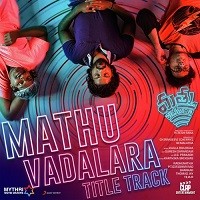Mathu Vadalara naa songs