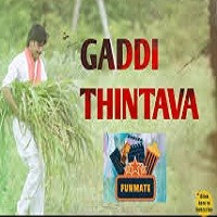 Gaddi Thintava naa songs